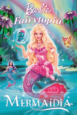  Barbie Fairytopia: Mermaidia 