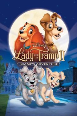  Lady and the Tramp II: Scamp's Adventure 