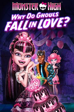  Monster High: Why Do Ghouls Fall in Love? 