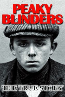  Peaky Blinders: The True Story 