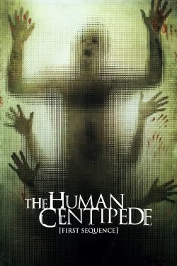  The Human Centipede (First Sequence) 