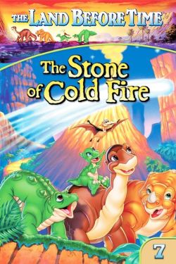  The Land Before Time VII: The Stone of Cold Fire 