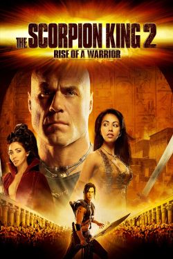  The Scorpion King 2: Rise of a Warrior 